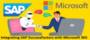 Configuration of SAP SuccessFactors system to collaborate with Microsoft 365 applications.