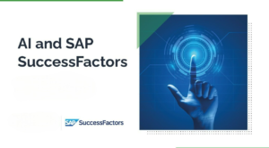 How AI is Revolutionizing HR: SAP SuccessFactors Leading the Way